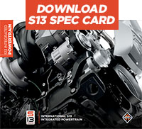 Download the International S13 Integrated Powertrain Spec Card for details and specifications